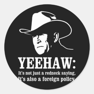 Sticker Rond Yeehaw : La politique étrangère cinglante