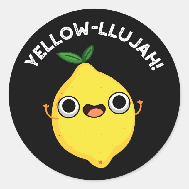 Sticker Rond Yellow-llujah Funny Lemon Pun Dark BG (Devant)