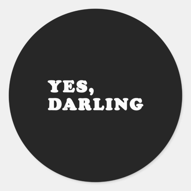 Sticker Rond Yes Darling Funny Shirt Gift For Valentine  (Devant)