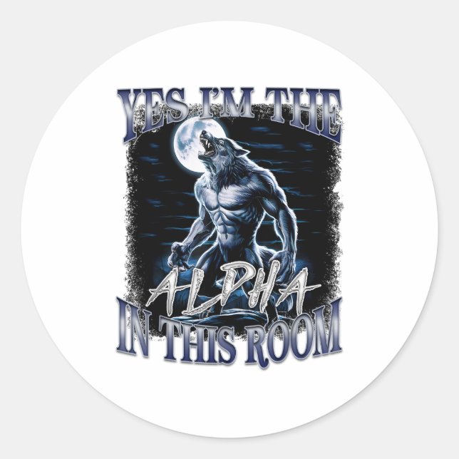 Sticker Rond Yes I'm The Alpha In This Room Funny Alpha Wolf Cr (Devant)