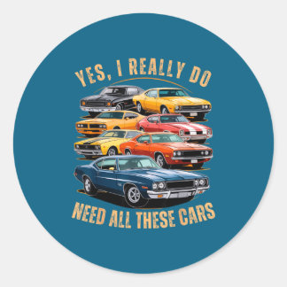 Sticker Rond Yes Need All Cars Classic