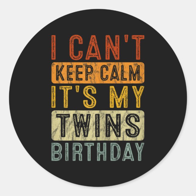 Sticker Rond Yeswear I Can't Keep Calm It's My Twins Birthday C (Devant)