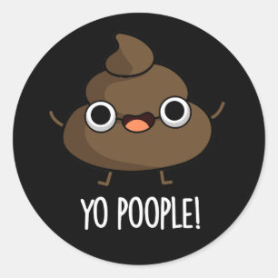 Sticker Rond Yo Popeople Funny Poop Pun Dark BG