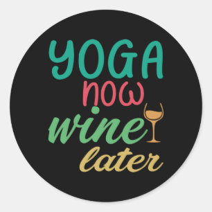 Sticker Rond Yoga Lover Yoga Maintenant Vin Plus Tard