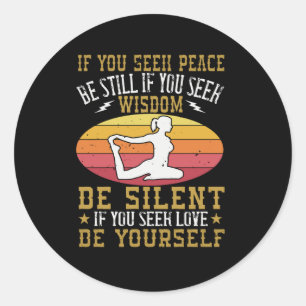 Sticker Rond Yoga - Si Vous Cherchez La Paix Soit Toujours