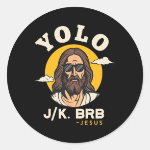 Sticker Rond Yolo Jk Brb Jesus Drôle Pâques Foi chrétienne Des