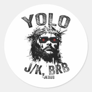 Sticker Rond Yolo Jk Brb Jésus Résurrection Chrétiens Drôle Ea