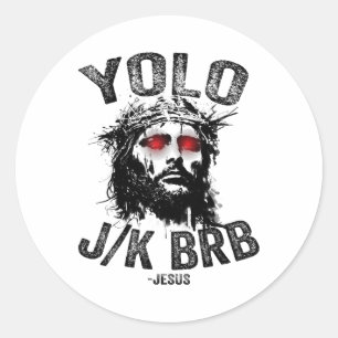Sticker Rond Yolo Jk Brb Jésus Résurrection Chrétiens Drôle Ea