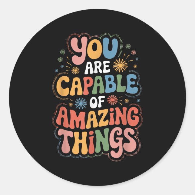 Sticker Rond You Are Capable Of Amazing Things  (Devant)