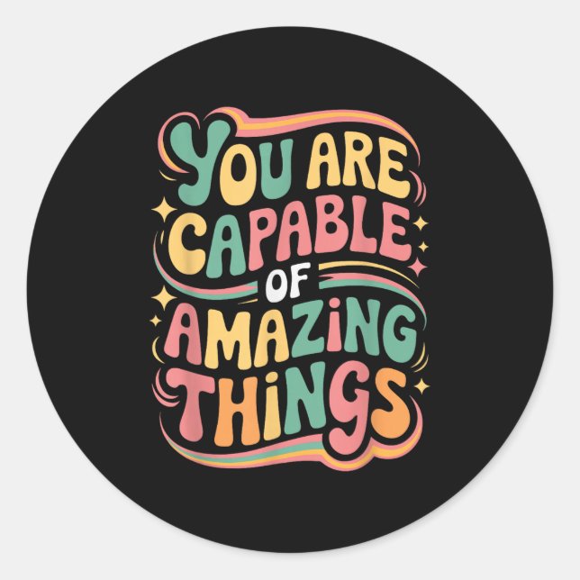 Sticker Rond You Are Capable Of Amazing Things  (Devant)