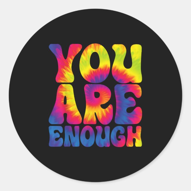 Sticker Rond You Are Enough Funny Motivational Tie Dye  (Devant)