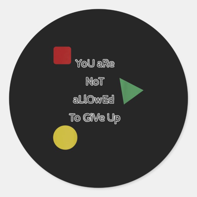 Sticker Rond You Are Not Allowed To Give Up Motivation  (Devant)