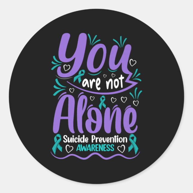 Sticker Rond You Are Not Alone Suicide Prevention Awareness Pre (Devant)