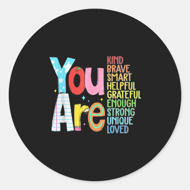Sticker Rond You Are Smart Brave Strong Kind Loved Motivation T (Devant)