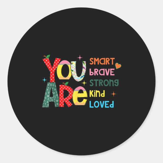 Sticker Rond You Are Smart Brave Strong Kind Loved Motivation T (Devant)