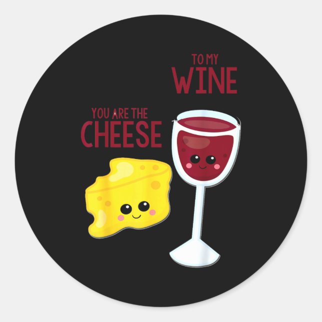 Sticker Rond You Are The Cheese To My Wine Friend Valentine's D (Devant)