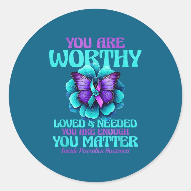 Sticker Rond You Are Worthy You Are Loved You Are Needed  (Devant)