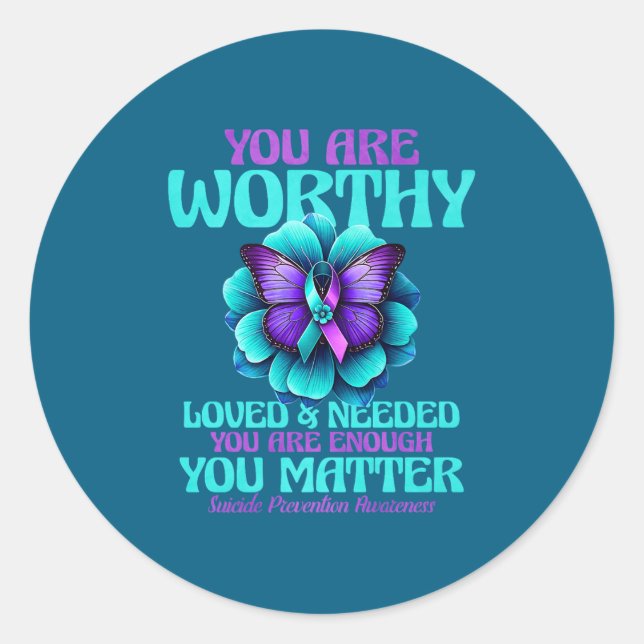 Sticker Rond You Are Worthy You Are Loved You Are Needed Premiu (Devant)