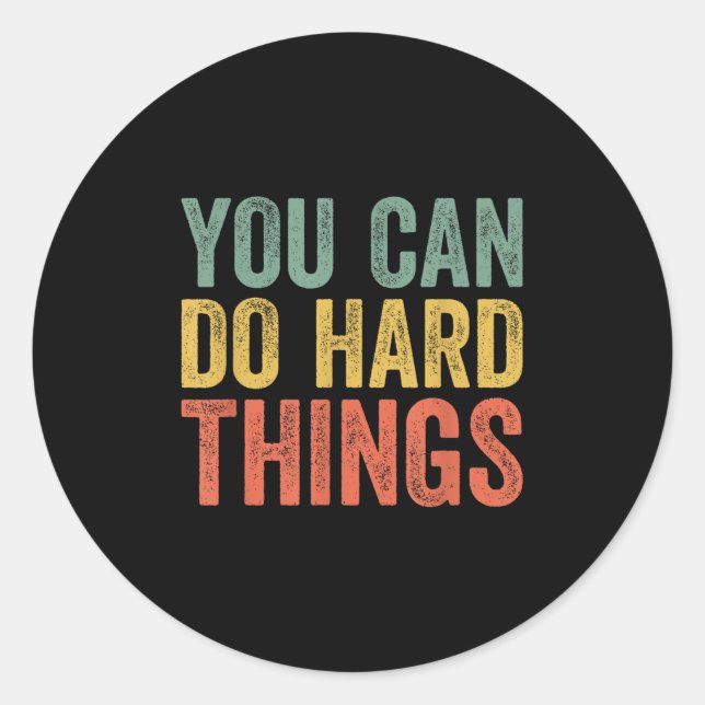 Sticker Rond You Can Do Hard Things Shirt For Teachers Motivati (Devant)