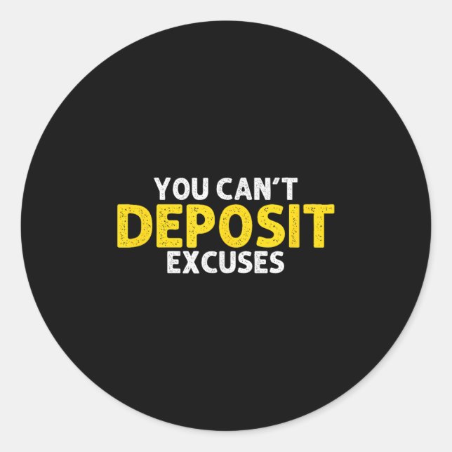 Sticker Rond You Can’t Desit Excuses Motivational Entrepreneur  (Devant)