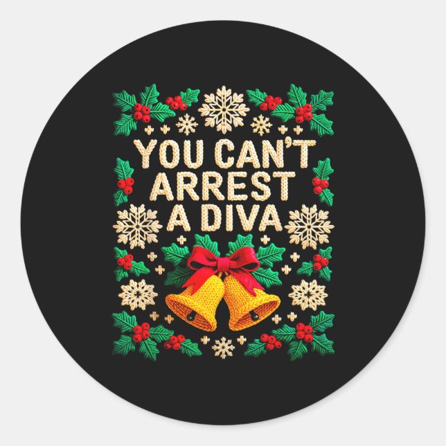 Sticker Rond You Can't Arrest A Diva Funny Quote For Women Girl (Devant)