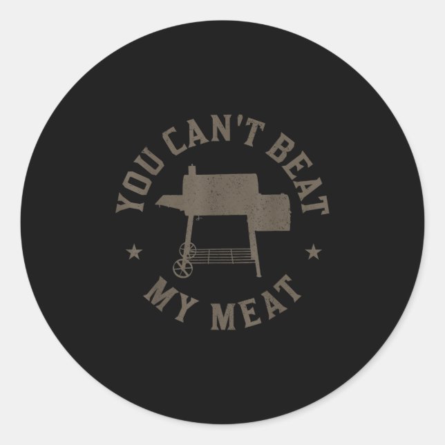 Sticker Rond You Cant Beat My Meat Bbq Grilling Chef Funny Gril (Devant)