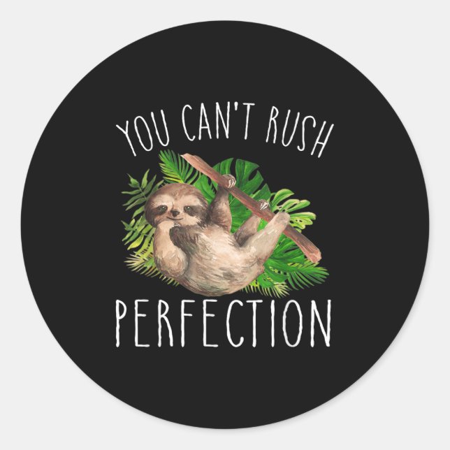 Sticker Rond You Can't Rush Perfection Funny Sloth  (Devant)