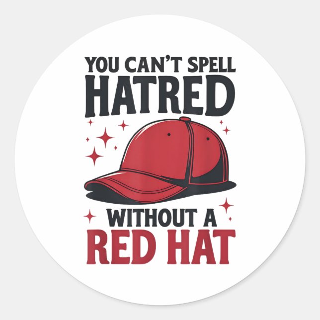 Sticker Rond You Can't Spell Hatred Without Red Hat  (Devant)