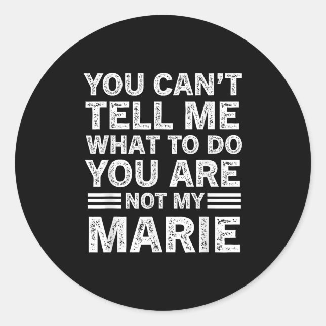 Sticker Rond You Can't Tell Me What To Do You're Not My Marie  (Devant)