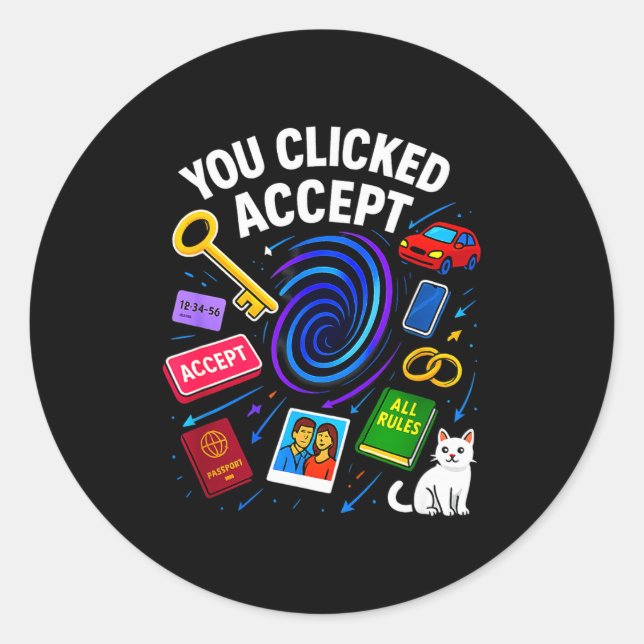 Sticker Rond You Clicked Accept Funny Data Privacy Tech Geek Gi (Devant)