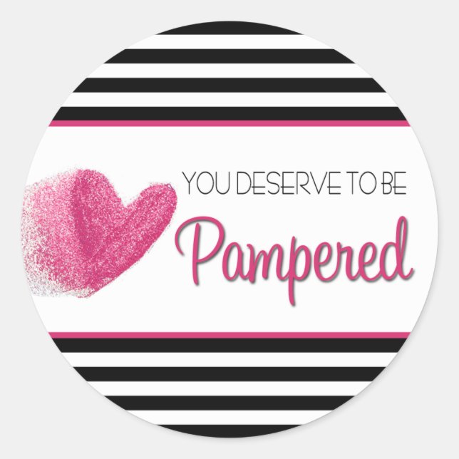 Sticker Rond You deserve to ve Pampered (Devant)