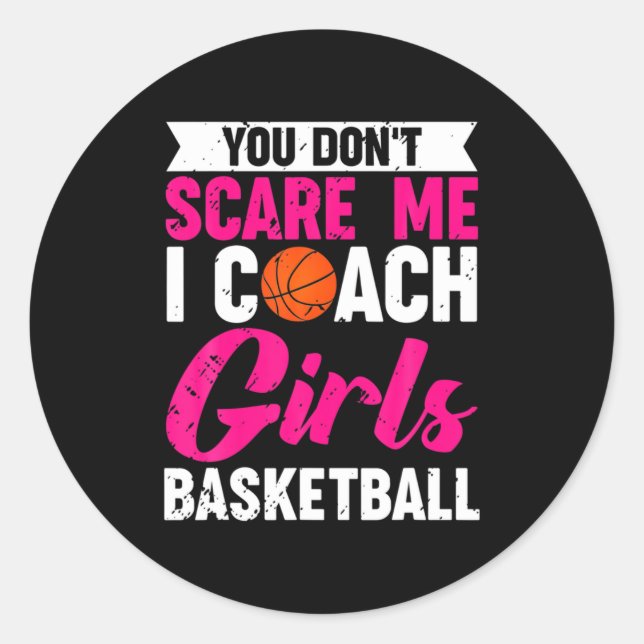Sticker Rond You Dont E Me I Coach Girls Basketball  (Devant)
