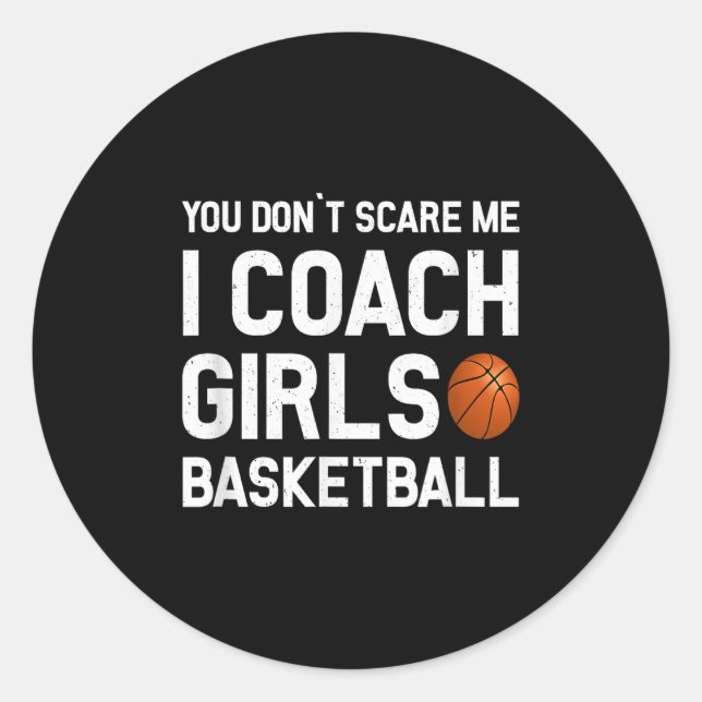 Sticker Rond You Don't E Me I Coach Girls Basketball Shirt Srt  (Devant)