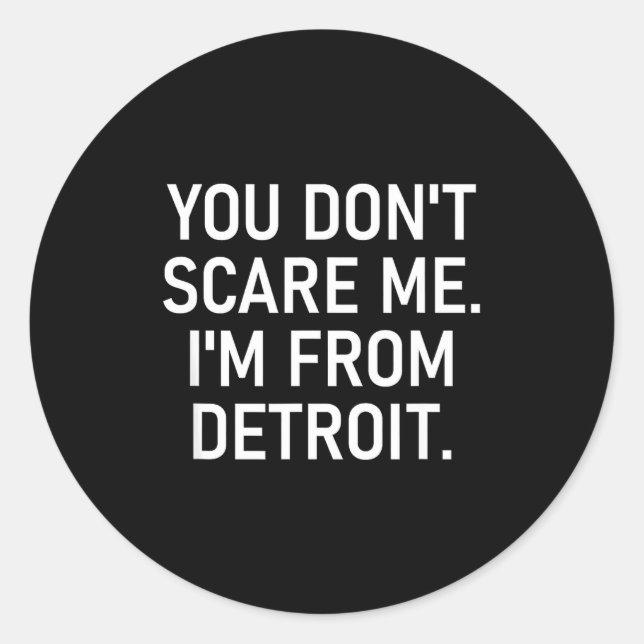 Sticker Rond You Don't E Me. I'm From Detroit. Funny, Jokes  (Devant)