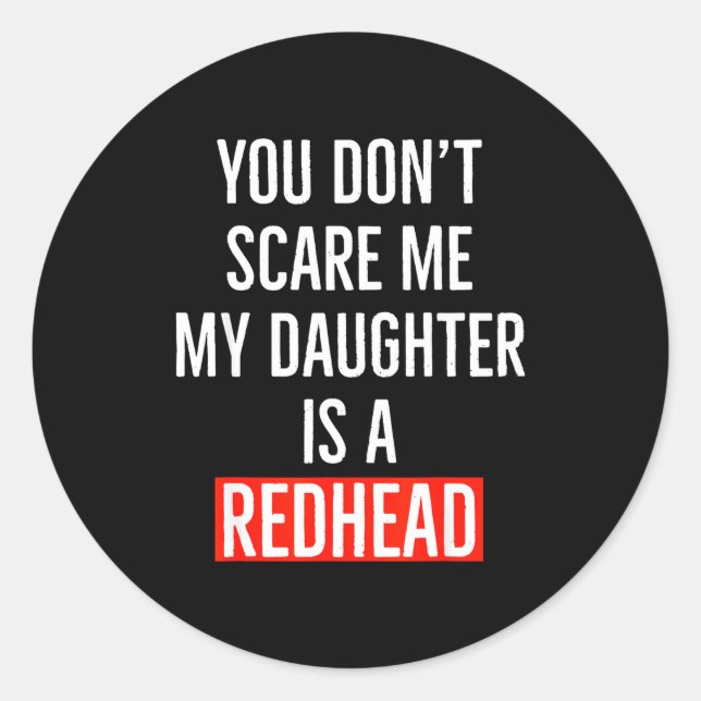 Sticker Rond You Don't E Me My Daughter Is A Redhead Daughter F (Devant)