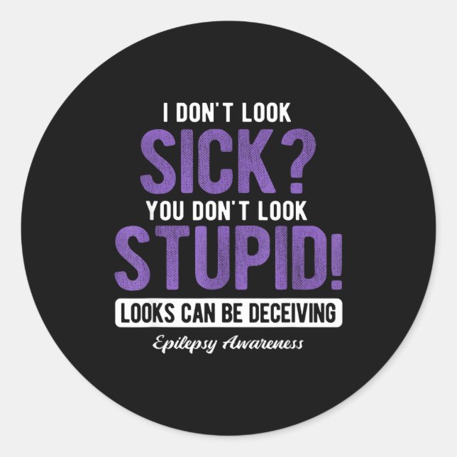 Sticker Rond You Don't Look Stud Elepsy Awareness  (Devant)