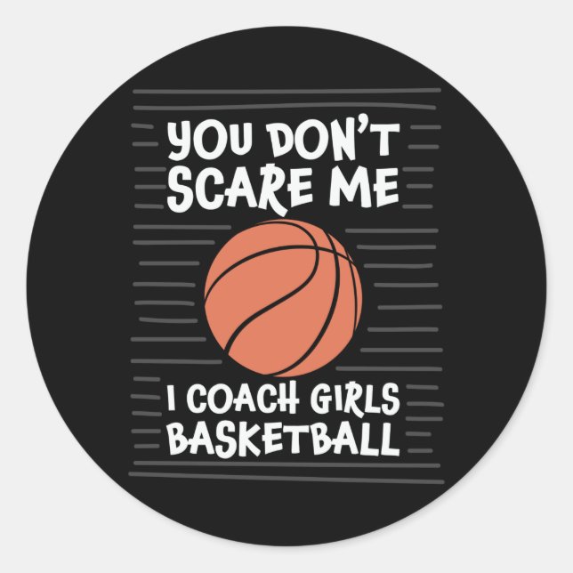 Sticker Rond You don't Scare me I Coach Girls Basketball Design (Devant)