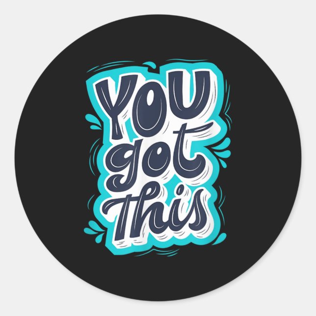 Sticker Rond You Got This Insrational Motivational Quote Saying (Devant)