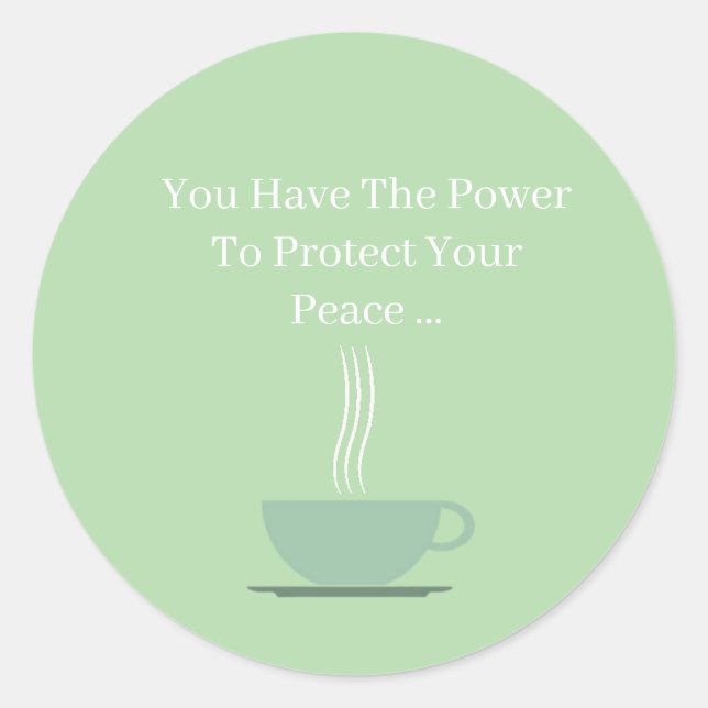 Sticker Rond You Have The Power To Protect Your Peace (Devant)