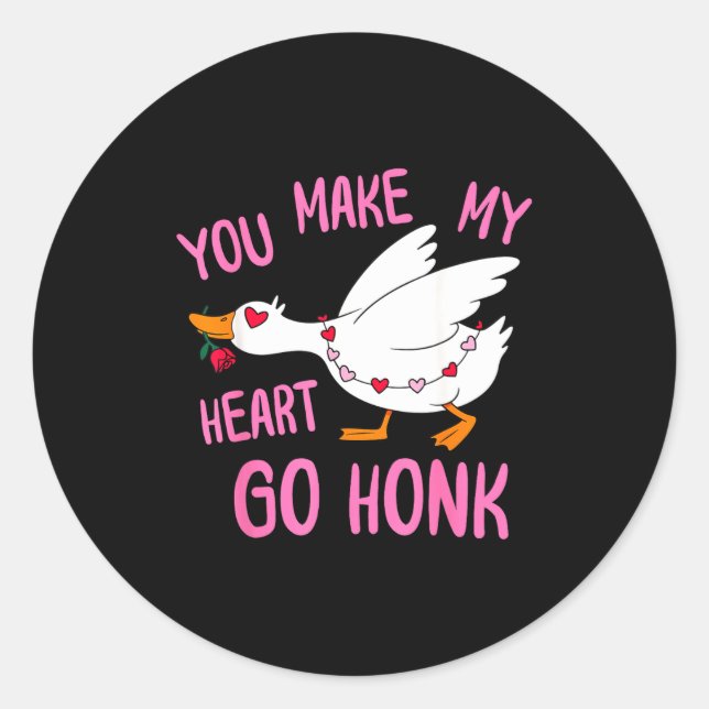 Sticker Rond You Make My Heart Go Honk Funny Goose Valentine Sa (Devant)