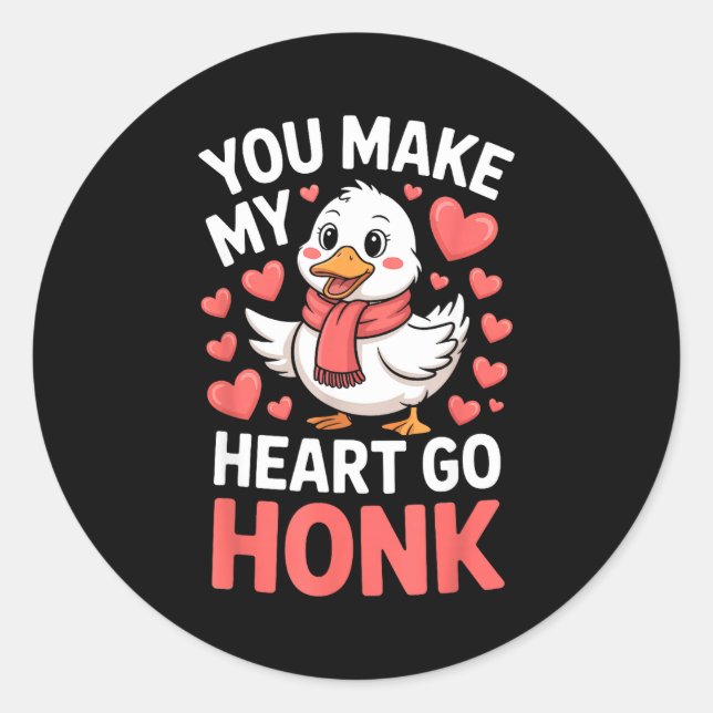 Sticker Rond You Make My Heart Go Honk Valentine Goose Funny  (Devant)