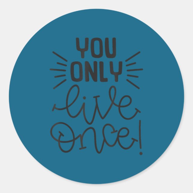 Sticker Rond You Only Live Once Insrational Motivational Advent (Devant)