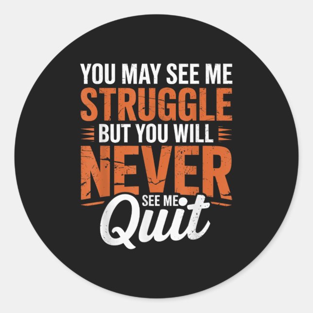Sticker Rond You Will Never See Me Quit, Motivational Quote  (Devant)
