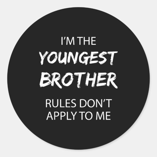 Sticker Rond Youngest Brother Shirt Rules Don't Apply To Me Fun (Devant)