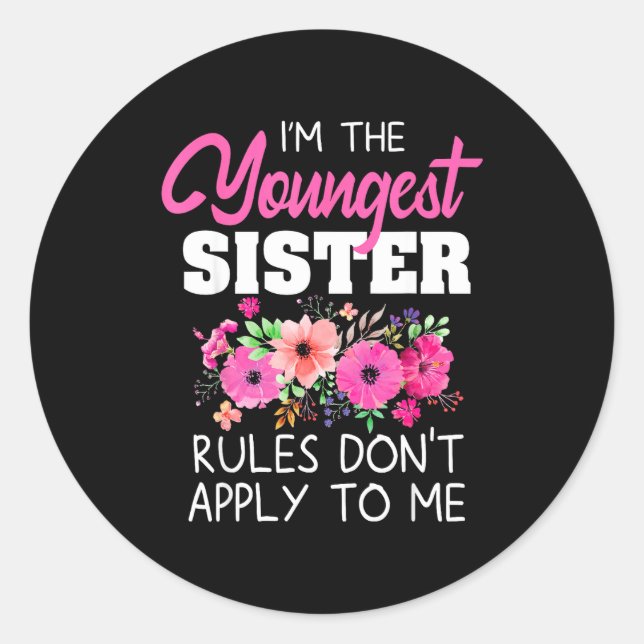 Sticker Rond Youngest Sister Shirt Rules Don't Apply To Me Matc (Devant)