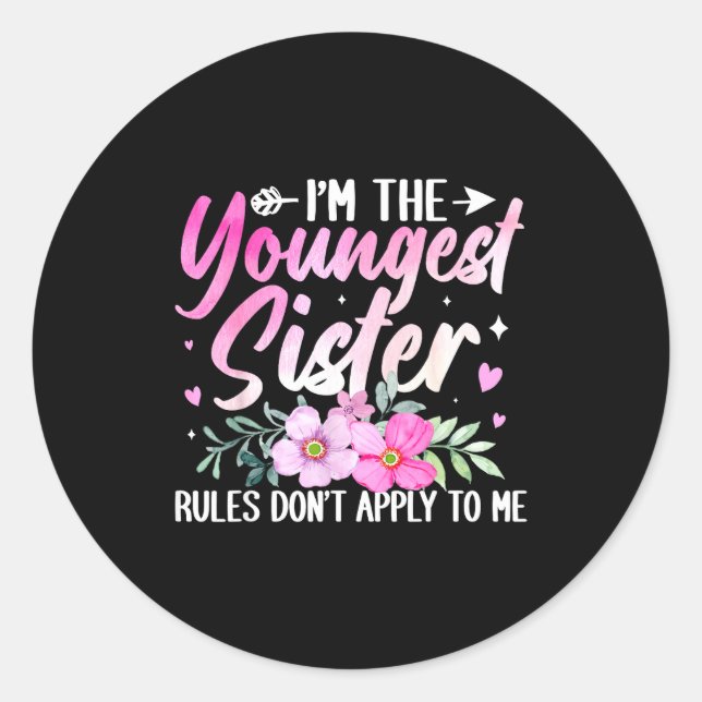 Sticker Rond Youngest Sister Tee Rules Don't Apply To Me Funny  (Devant)