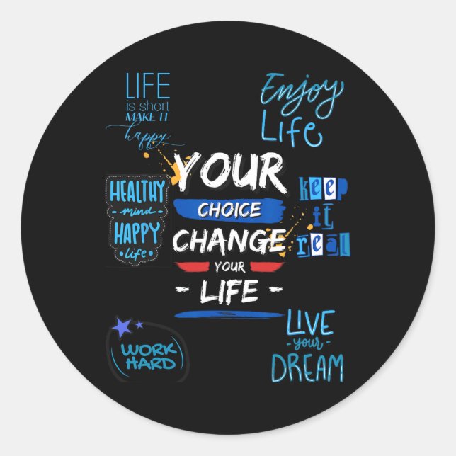 Sticker Rond Your Choice Change Your Life For School  (Devant)