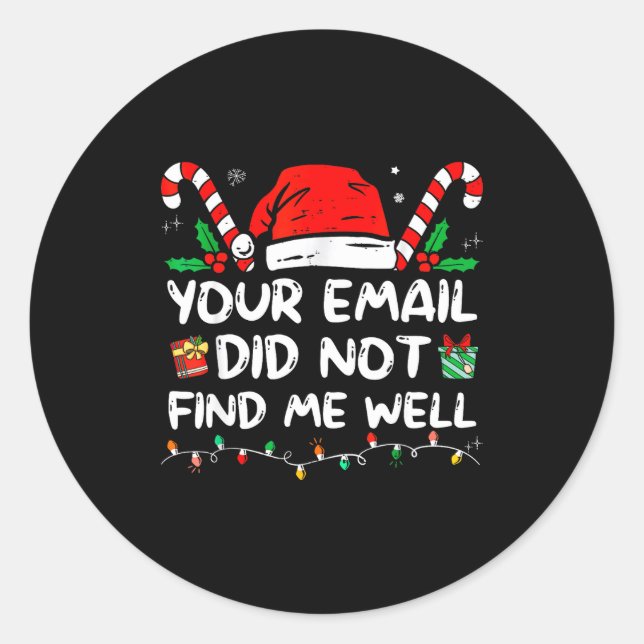 Sticker Rond Your Email Did Not Find Me Well Christmas Xmas Off (Devant)