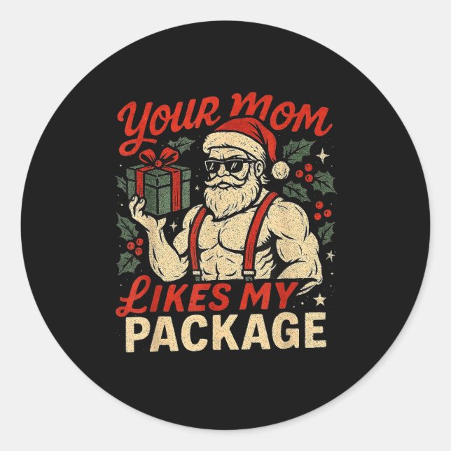 Sticker Rond Your Mom Likes My Package Funny Santa Christmas  (Devant)