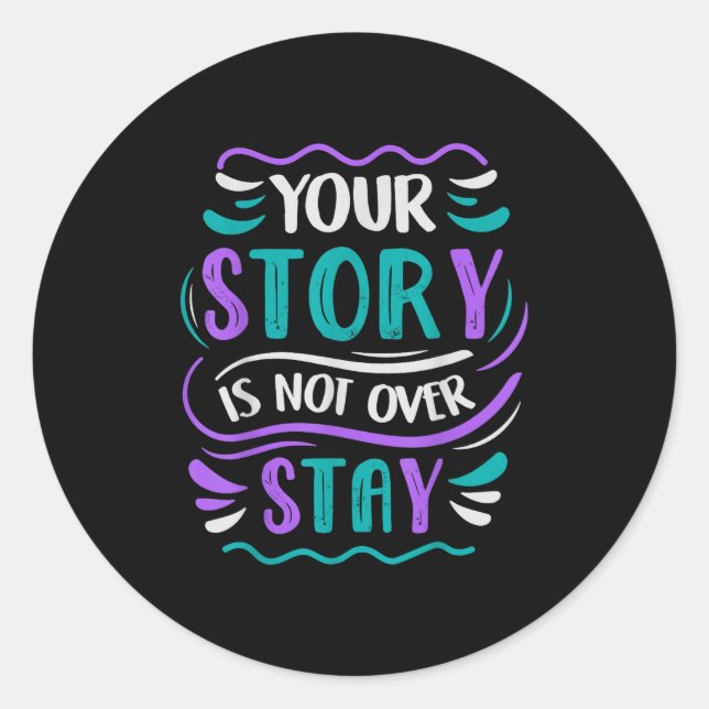 Sticker Rond Your Story Is Not Over Stay  (Devant)